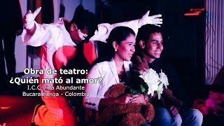 OBRA DE TEATRO quot¿QUIÉN MATÓ AL AMORquot [upl. by Ettegirb]