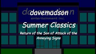 davemadson Summer Classics Return of the Son of Attack of the Annoying Signs [upl. by Hakeber]