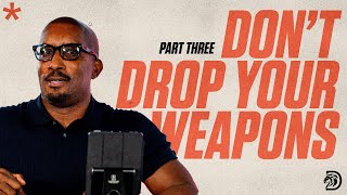 Dont Drop Your Weapons Part 3  Spiritual Warfare Part 4  Thrive with Dr Dharius Daniels [upl. by Aryhs]