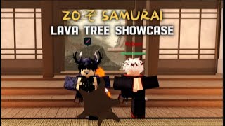 ZO ぞ SAMURAI  Lava Tree Showcase [upl. by Aicemat]