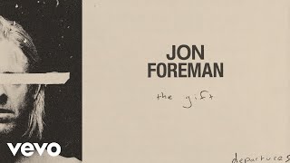 Jon Foreman  The Gift Audio [upl. by Erastes]