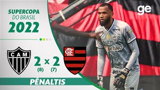 DISPUTA DE PÊNALTIS ATLÉTICOMG 28 X 72 FLAMENGO  SUPERCOPA DO BRASIL 2022  geglobo [upl. by Lucky149]