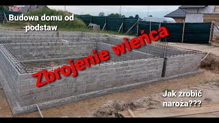 Budowa domu od podstaw  Zbrojenie wieńca ściany fundamentowej  jak zrobić naroża [upl. by Emmey]