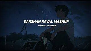 Darshan Raval Mashup Slowed  Reverb  Music World Official  Night Drive Mashup 2024 [upl. by Ammeg]