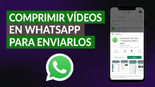 Cómo Comprimir Vídeos Pesados en WhatsApp para Enviarlos Fácilmente [upl. by Ahsinawt247]