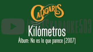 Los Caligaris  Kilómetros karaoke [upl. by Anaeg797]