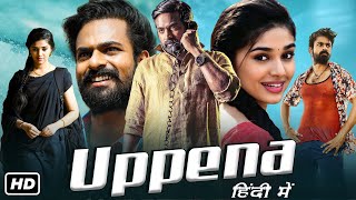 Uppena Full Movie In Hindi Dubbed  Vaisshnav Tej Krithi Shetty Vijay Sethupathi  Facts amp Review [upl. by Rives]