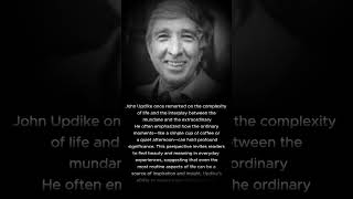 John Updike American novelist and poet shorts youtubeshorts quotes motivation [upl. by Atnuahs]