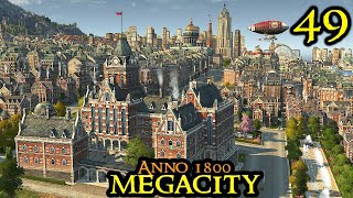 NEW Productions  Anno 1800 MEGACITY  ULTRA Hard amp 120 Mods  ALL DLCs  Part 49 [upl. by Ducan]