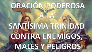 ▶ ORACIÓN PODEROSA A LA SANTÍSIMA TRINIDAD CONTRA ENEMIGOS  ORACION Y PAZ [upl. by Ode]