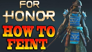 For Honor Tips  HOW TO FEINT ATTACKS WHAT IS FEINTING amp FEINTING EXPLAINED [upl. by Nepean]