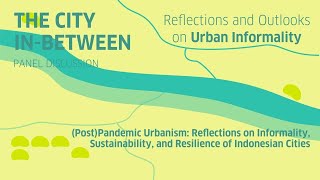 The City inBetween  Reflections and Outlooks on Urban Informality Panel 2 [upl. by Hui]