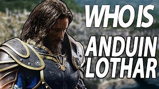 Who is Anduin Lothar  Warcraft LoreStory [upl. by Wheelwright]