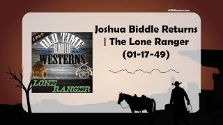 Joshua Biddle Returns  The Lone Ranger 011749 [upl. by Nitsir]