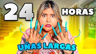 24 HORAS CON UÑAS EXTREMADAMENTE LARGAS 😱 Meli Rico [upl. by Enellij]