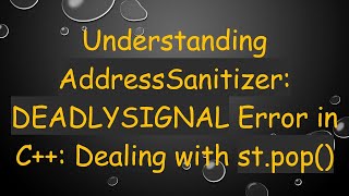 Understanding AddressSanitizer DEADLYSIGNAL Error in C Dealing with stpop [upl. by Haydon]