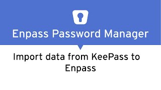 Import data from KeePass into Enpass Password Manager [upl. by Wonacott768]