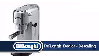 DeLonghi Dedica EC680 How To Descale Your Machine [upl. by Liew]