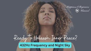 ✨ Unleash Inner Peace amp Deep Sleep with 432Hz Frequency amp Night Sky ✨ [upl. by Ynatterb389]