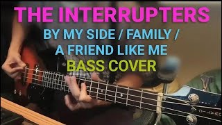 BY MY SIDE  FAMILY  A FRIEND LIKE ME  THE INTERRUPTERS BASS COVER [upl. by Alvira]