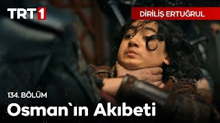 Diriliş Ertuğrul 134 Bölüm  Osmanın akıbeti [upl. by Son]