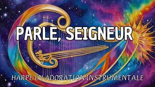 Harpe Prophétique  Parle moi Seigneur  Musique Instrumentale pour Prière et Adoration [upl. by Akcire]