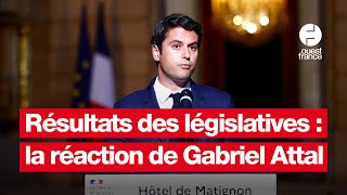 Législatives 2024  la réaction de Gabriel Attal après les résultats [upl. by Yseult]