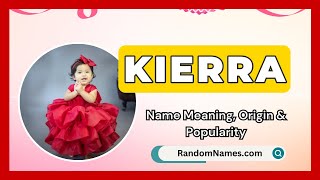 Kierra  Baby Girl Name Meaning Origin amp Popularity  RandomNamescom [upl. by Mcclain]