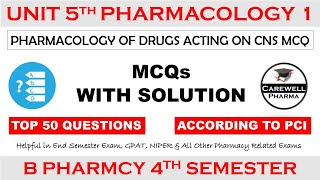 Top 50 MCQs with Solution  Unit 5 Pharmacology of drugs acting on CNS mcq  Pharmacology 4th Sem [upl. by Miharba]