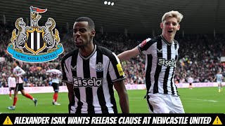 Alexander Isak WANTS RELEASE CLAUSE IN HIS CONTRACT AT Newcastle United [upl. by Neltiac]