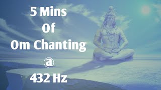 Om Chanting for 5 Mins432HzRelax Mind amp Body Connects your soul with universe [upl. by Aneer]