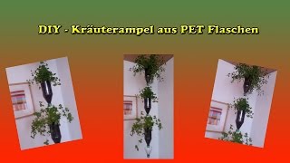 DIY Kräuterampel aus alten PET Flaschen [upl. by Londoner]