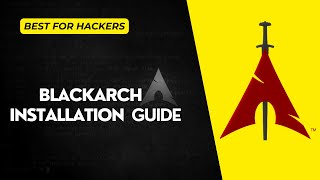 StepbyStep Guide How to Install BlackArch Linux for Ethical Hackers [upl. by Chatav]