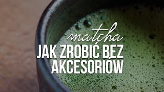 Jak zrobić Zieloną Herbatę Matcha w domu w prosty sposób Czajnikowypl [upl. by Burty747]