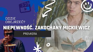 Niepewność Zakochany Mickiewicz FILM lektor pl [upl. by Ahsa131]