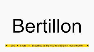 How to pronounce Bertillon [upl. by Augie]