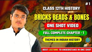 Bricks Beads and Bones class 12 History chapter 1  One shot video  full chapter in hindi  Oneshot [upl. by Refinne917]