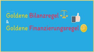 Goldene Bilanzregel und Goldene Finanzierungsregel  einfach erklärt  Beispiel  wirtconomy [upl. by Otirecul]