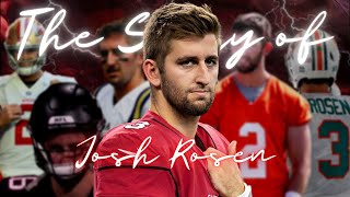 The Story of Josh Rosen “The Rosen One” [upl. by Deanne]