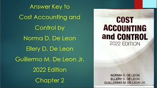 Answer Key to Chapter 2  Cost Accounting and Control  2022 Edition  By Norma D De Leon Ellery D [upl. by Vitale]