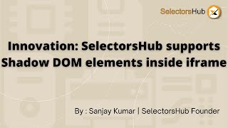 Innovation SelectorsHub supports Shadow DOM elements inside iframe  XPath  CSS Selector [upl. by Euqinim]