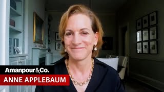 Anne Applebaum Autocracy Is “Infecting US Politics”  Amanpour and Company [upl. by Nylyram]