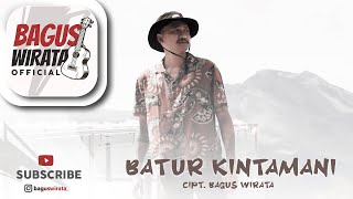 BAGUS WIRATA  BATUR KINTAMANI  OFFICIAL MUSIC VIDEO [upl. by Winny937]