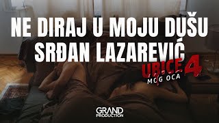 Srđan Lazarević  Ne diraj u moju dušu  Ubice mog oca 4  Official Video 2020 [upl. by Woodford]