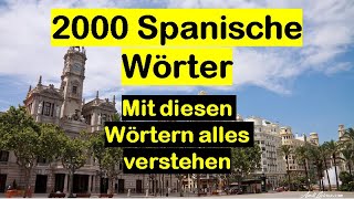 Spanisch lernen  2000 Spanische Wörter  Vom Anfänger zum Profi [upl. by Ayim179]