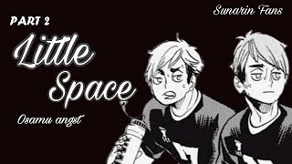 Little Space Part 25  Osamu Angst  Haikyuu Texts [upl. by Anomar]