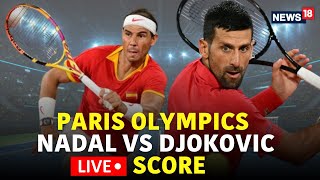 Rafael Nadal vs Novak Djokovic LIVE Score   Live From A Fan Zone In Paris Olympics 2024 LIVE N18G [upl. by Sylvan]