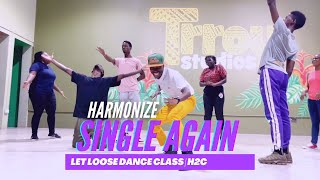 Harmonize  Single Again Dance Choreography by H2C Dance Company at the Let Loose Dance Class [upl. by Iddet915]