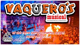 Vaqueros Musical  Select Fest 2024  Santiago Ixc Nayarit 🇲🇽  EN VIVO [upl. by Araiet]