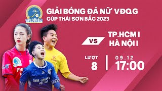 🔴Trực tiếp TP Hồ Chí Minh I  Hà Nội I  Giải bóng đá nữ VĐQG  Cúp Thái Sơn Bắc 2023 [upl. by Clint599]